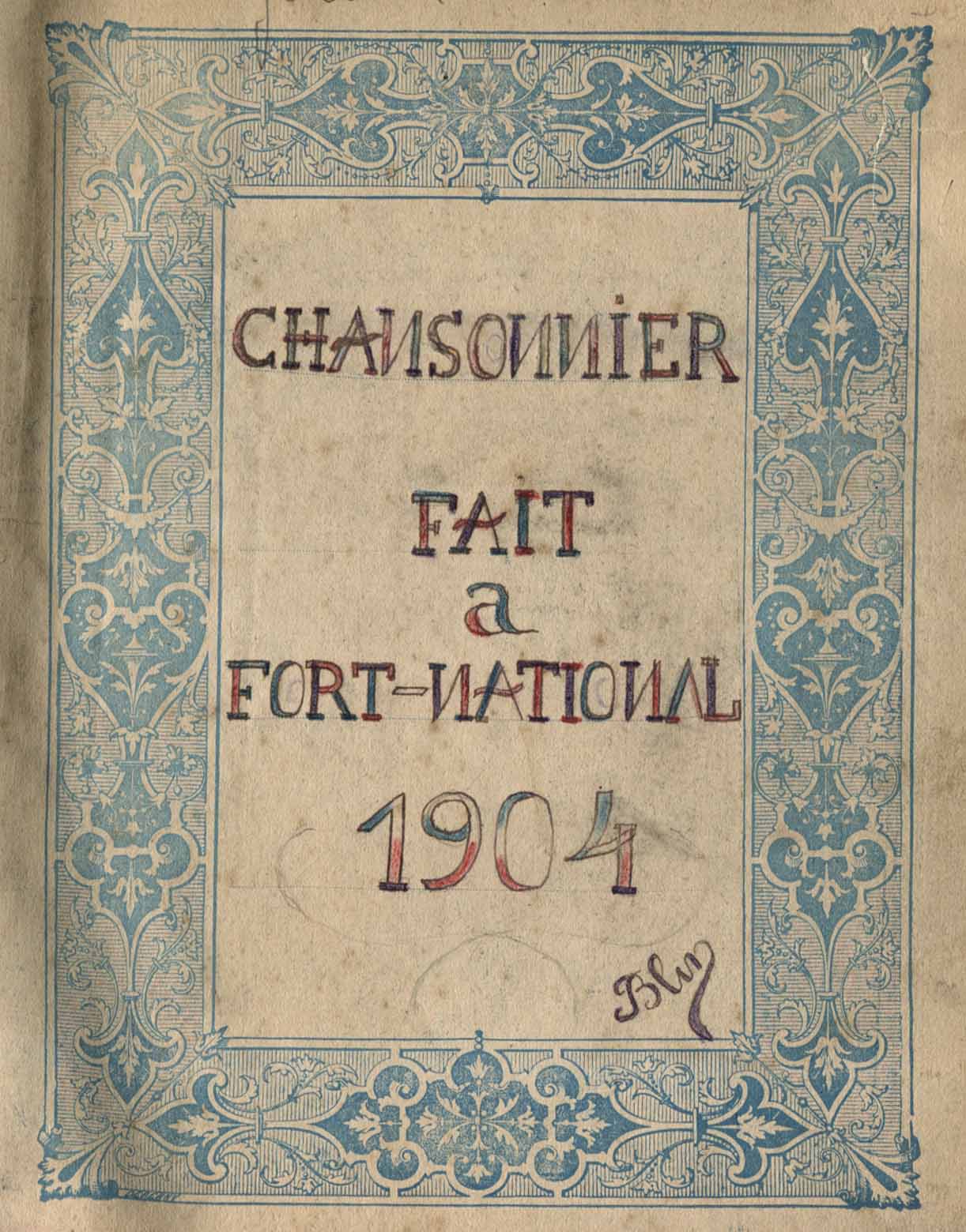 Chansonnier fait a Fort-National 1904